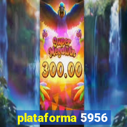 plataforma 5956